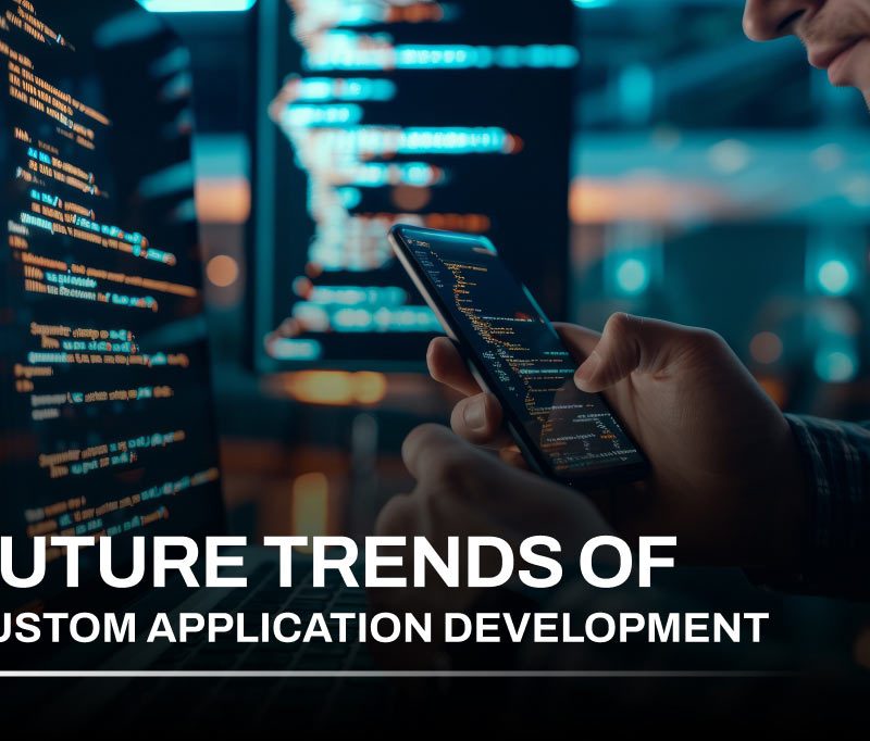 Future of Custom Application Development